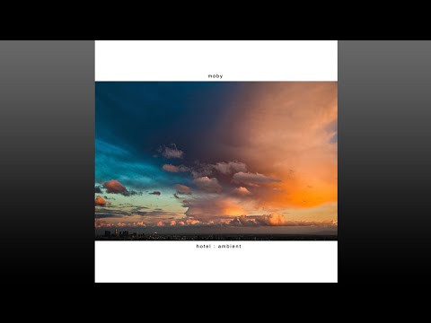 Moby ▶ Hotel : Ambient (2005) Full Album