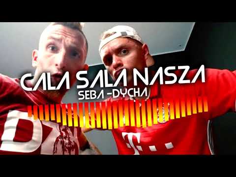 DYCHA-SEBA CAŁA SALA NASZA alvin