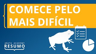 Comece pelo mais DIFÍCIL | Resumo Arata Academy 38