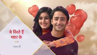 Yeh Rishtey Hain Pyaar Ke | New Episodes, Coming Soon | DOWNLOAD THIS VIDEO IN MP3, M4A, WEBM, MP4, 3GP ETC