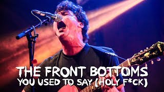 The Front Bottoms - You Used To Say (Holy F*ck) - LIVE in Manchester 09/02/18