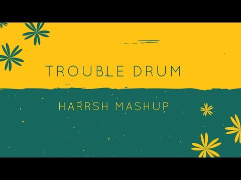 Joyryde Vs Nytrix & Luciana - Trouble Drum (HARRSH Mashup)
