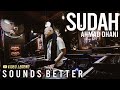 AHMAD DHANI BAND SUDAH SOUNDS BETTER