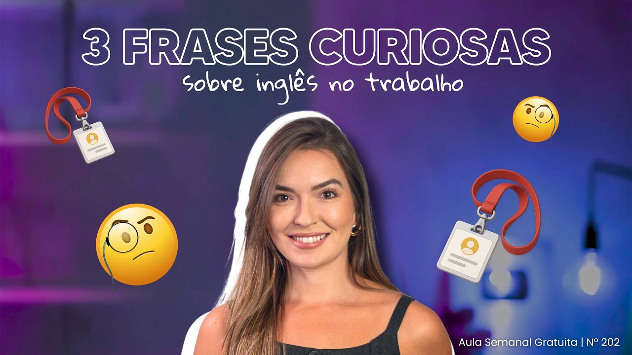 Leia a Descrição | AULA 202 | 3 frases curiosas sobre inglês no trabalho