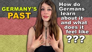 How does LEARNING ABOUT GERMANY&#39;S PAST feel to GERMANS ???