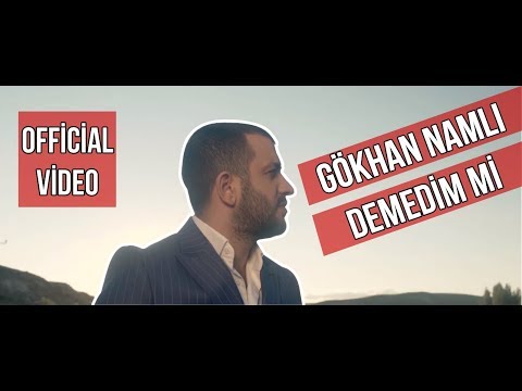 Gökhan NAMLI - DEMEDİM Mİ (Official Video) #erzincan #tercan