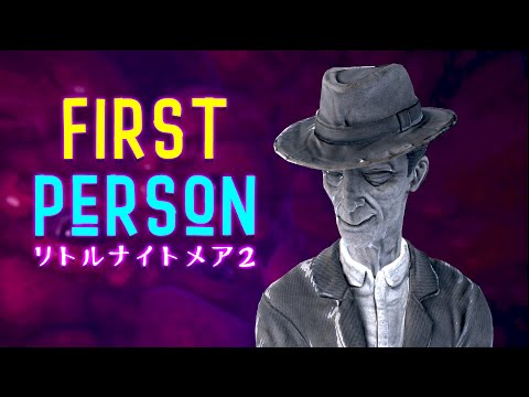 LITTLE NIGHTMARES 2 FIRST PERSON GAMEPLAY WALKTHROUGH FULL GAME