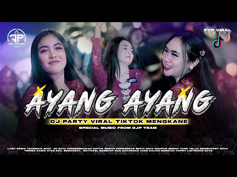DJ PARTY VIRAL TIKTOK "AYANG AYANG" ENAK BIKIN GOYANG - DIDIK JANGKRIK PROJECT