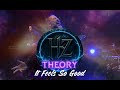 Hz Theory - It's feels so good