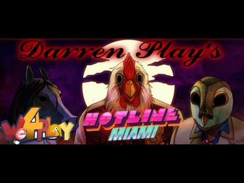 We Four Play: Darren Plays: Hotline Miami Episode 1 - Marty Mcfly