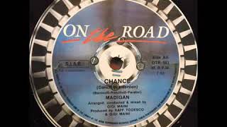 Madigan - Chance (Dance Mix Version) 1986