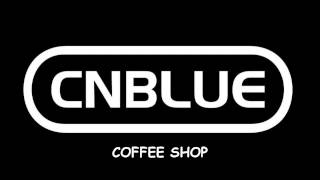 COFFEE SHOP - CNBLUE LYRICS