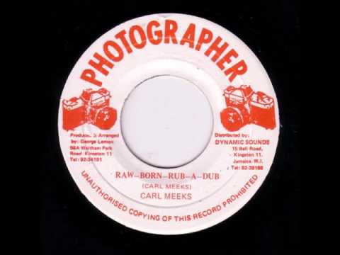 Carl Meeks - Raw-Born-Rub-A-Dub + Dub - 7