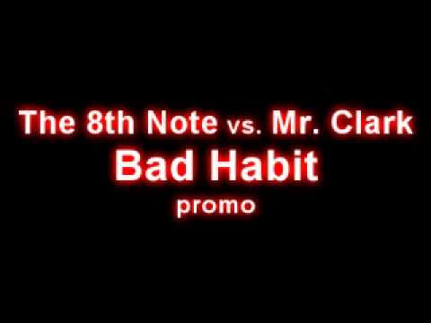 TETA The 8th Note vs. Mr. Clark - Bad Habit TETA