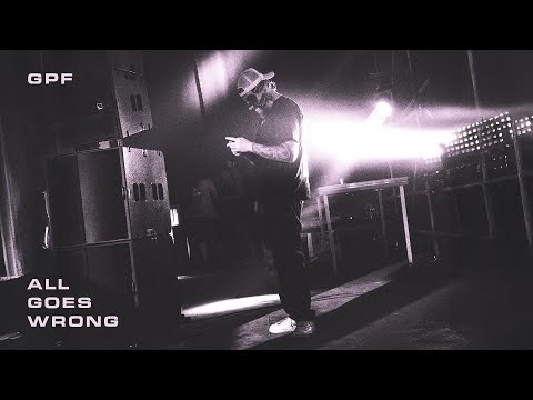GPF - All Goes Wrong (Official Video)