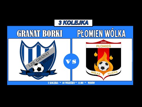 3 kolejka Granat Borki - Płomień Wólka Kłucka