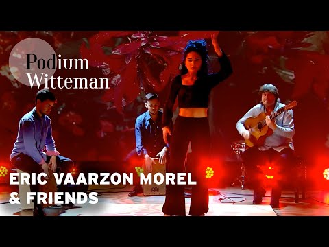 Eric Vaarzon Morel & Friends - Eterna Melodía | Podium Witteman