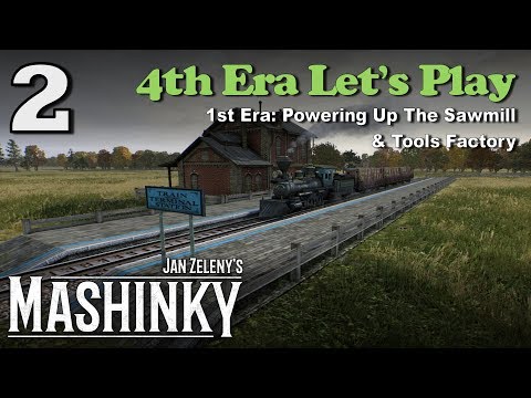 Mashinky 4th Era Let's Play #2 - 1st Era: Powering Up The Sawmill & Tools Factory