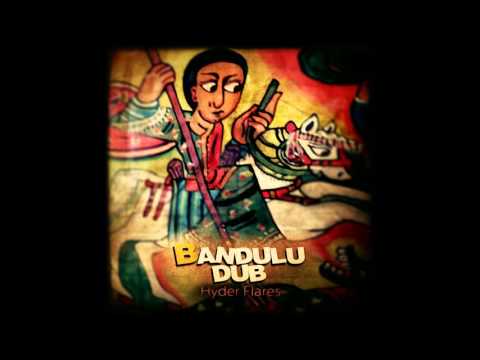 Bandulu Dub - Hyder Flares [Full EP]