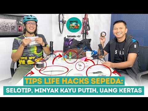 Tips Life Hacks Sepeda: Selotip, Minyak Kayu Putih, Uang Kertas | Podcast Main Sepeda #57 Aza & Ray