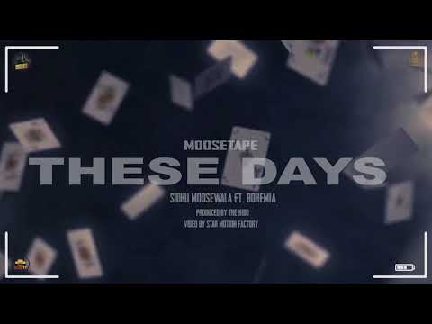 These Days (Old Version) - Sidhu Moosewala - Bohemia - The Kidd - Mosetape