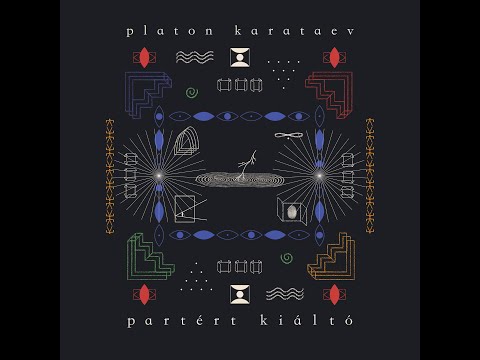 Platon Karataev - Partért kiáltó (full album stream)