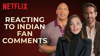 Dwayne Johnson, Ryan Reynolds & Gal Gadot React to Indian Fan Comments | RED NOTICE | Netflix India video