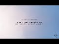 Ziggy Alberts - don't get caught up (Official Lyric Video)