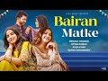 Bairan Matke Renuka Panwar Uttar Kumar Sapna Choudhary Ruba Khan New Haryanvi Song 2023