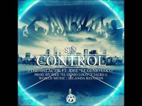 J The Galactik Ft Jdee El Genio Loco- Sin Control Prod By. World Music (Jdee & Jacke C)