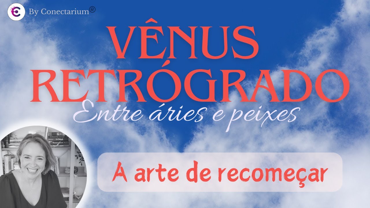Vênus Retrógrado - A arte de recomeçar
