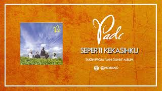 Download lagu PADI - SEPERTI KEKASIHKU (AUDIO) mp3