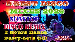 Download lagu ⭐️💫D’BEST DISCO MIXES 2026✨NONSTOP DISCO REMIX | 2 HOURS DANCE PARTY-LET’S GO! mp3
