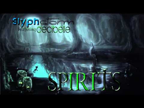 Spirits - SlyphStorm ft. Decibelle