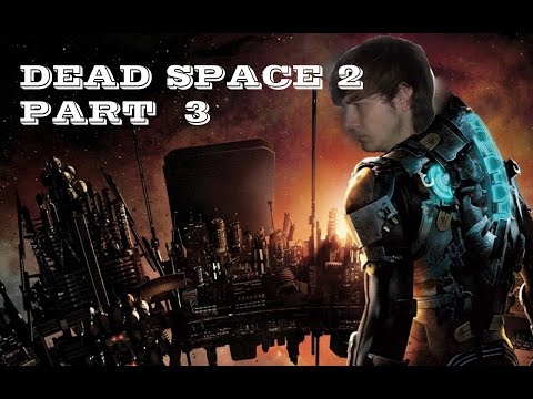 NECROMORPH SOUP, ANYONE? | Dead Space 2 Full Gameplay #3