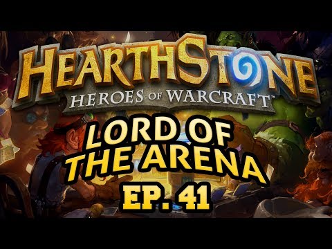 Hearthstone: Lord of the Arena - Episode 41
