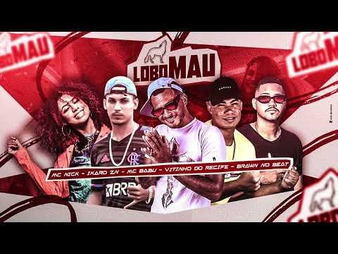 🐺 MC BABU , IKARO ZN , VITINHO DO RECIFE FEAT. MC NICK - LOBO MAU 🐺  PROD. (BRAWN NO BEAT)