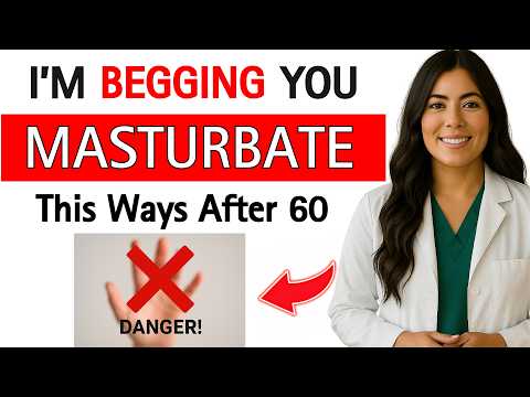Urologist Explains: How to Masturbate Safely After 60 - Avoid These 3 Dangerous Mistakes!