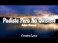 LETRA | Pudiste Pero No Quisiste | Eden Munoz (Lyric Video)