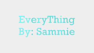 Everything- Sammie with lyrics