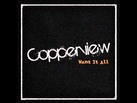 Copperview - I Want It All.wmv