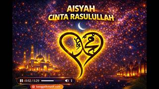 Aisyah Cinta Rasulullah