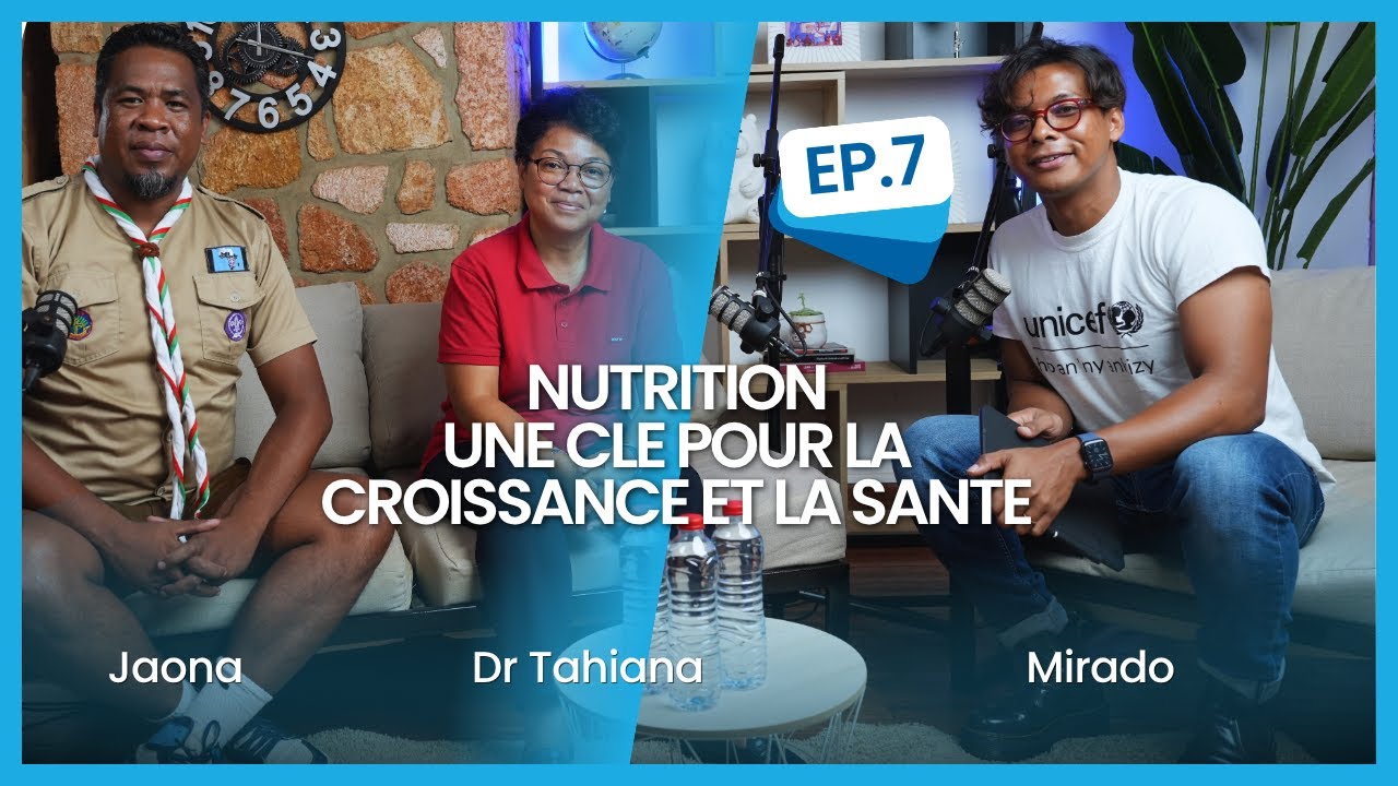 Ep 7 : Nutrition - Une clé pour la croissance et la santé