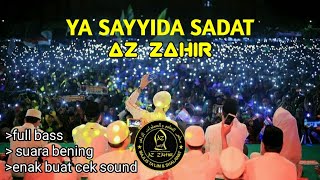 Download lagu AZ ZAHIR TERBARU FULL BASS | YA SAYYIDA SADAT | SUARA BENING🎧🎶 mp3