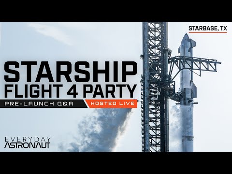 Starship Flight 4 PRE-LAUNCH PARTY Q&A!!!