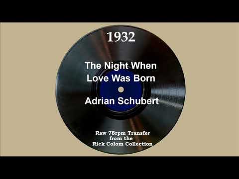 1932 Adrian Schubert - The Night When Love Was Born (Harold Van Emburgh, vocal)