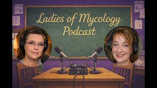 Ladies of Mycology 4