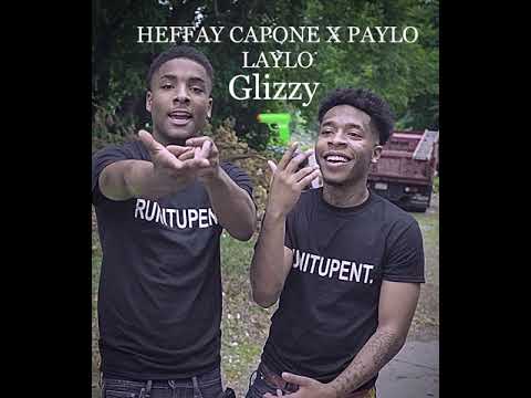 Heffay Capone & Paylo Laylo- “Glizzy”