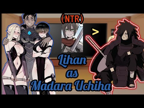Bad end party react to Lihan as Madara Uchiha (Bad end party x Naruto)