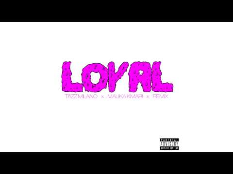 Malika Kmari and Tazz Milano Loyal Remix